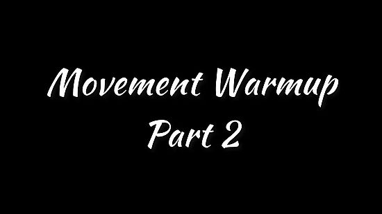 Movement Warmup Part 2